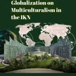 Dampak globalisasi terhadap multikulturalisme di IKN
